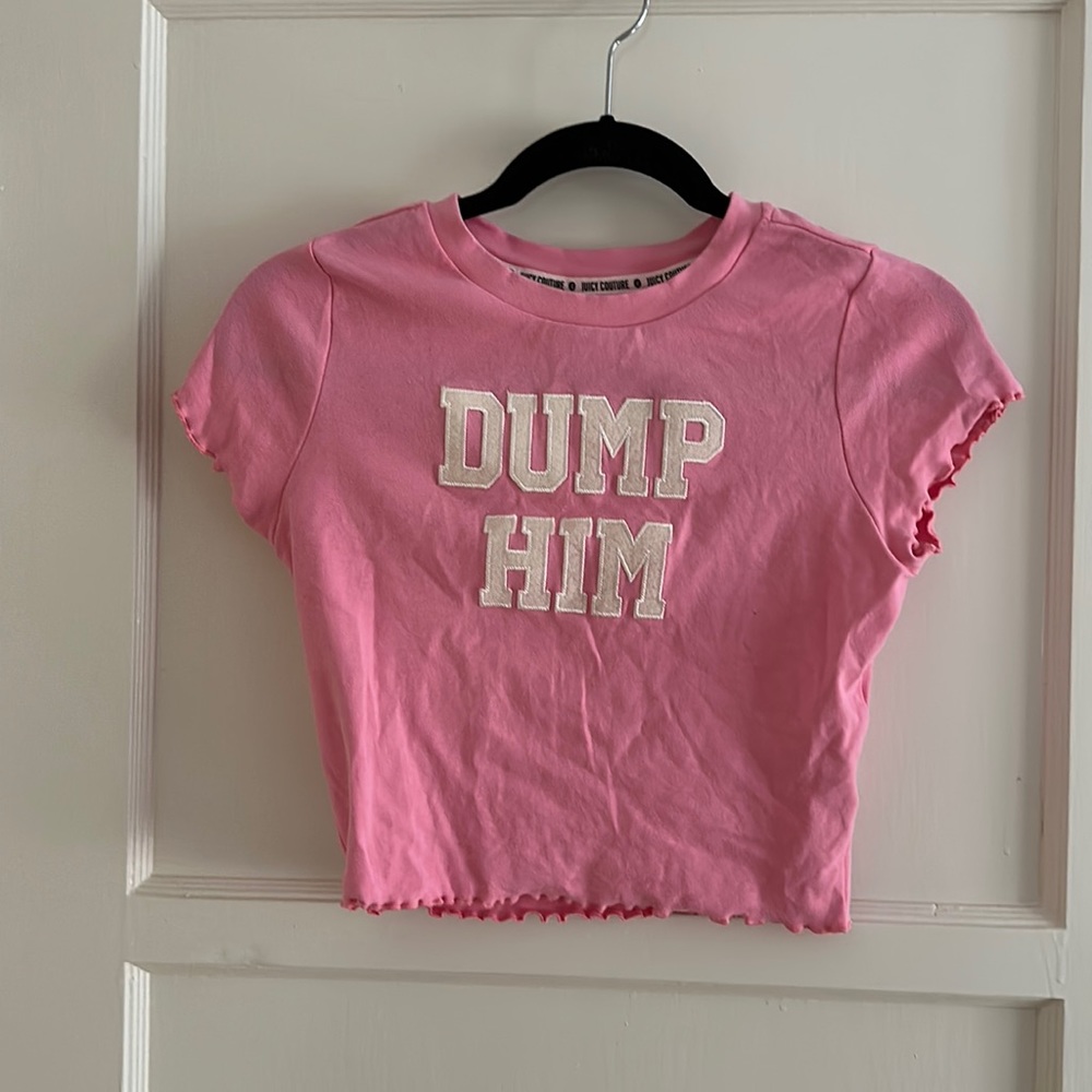 Juicy Couture Dump Him Baby Tee